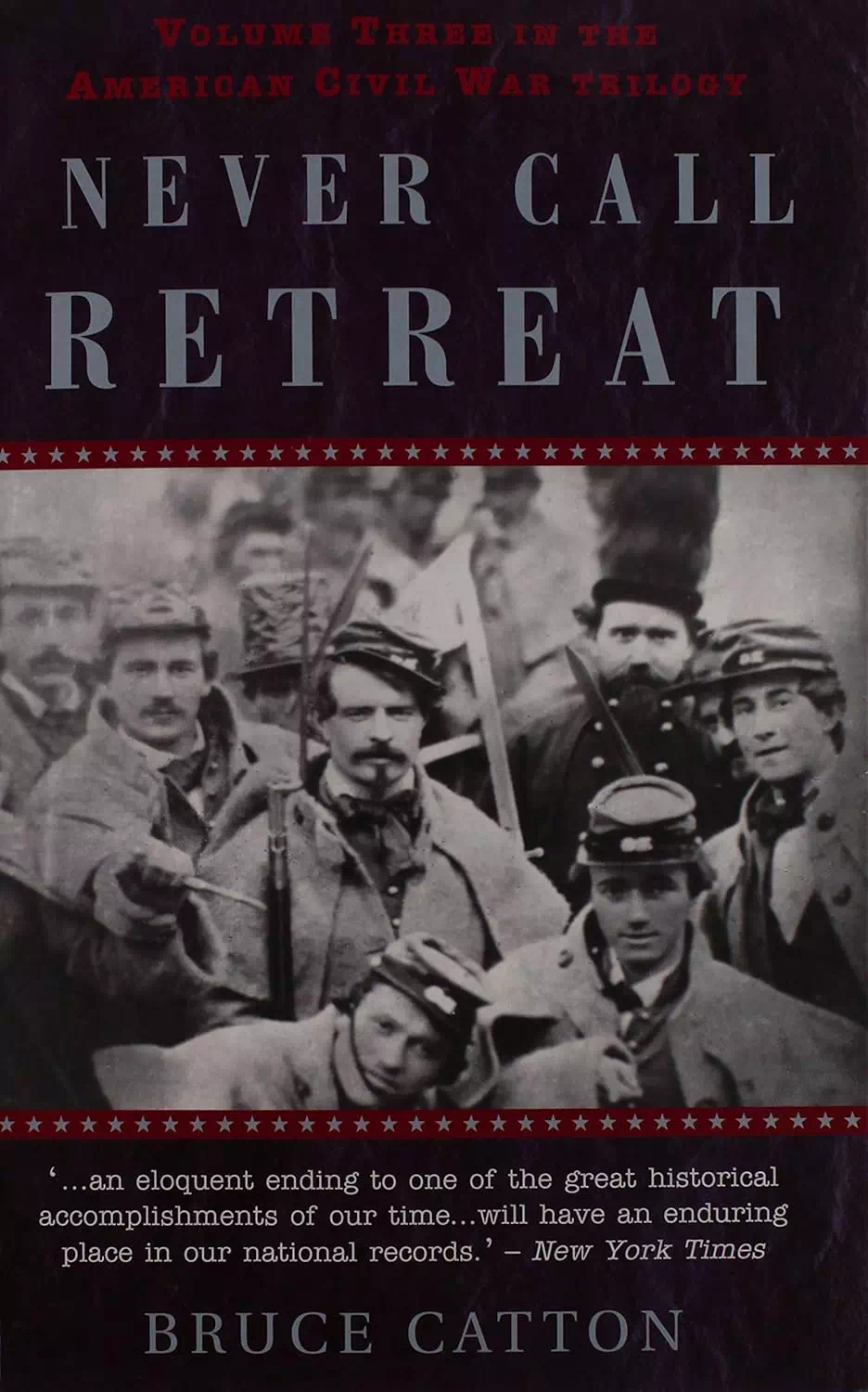 The Civil War Volume 3 - Never Call Retreat - Bruce Catton
